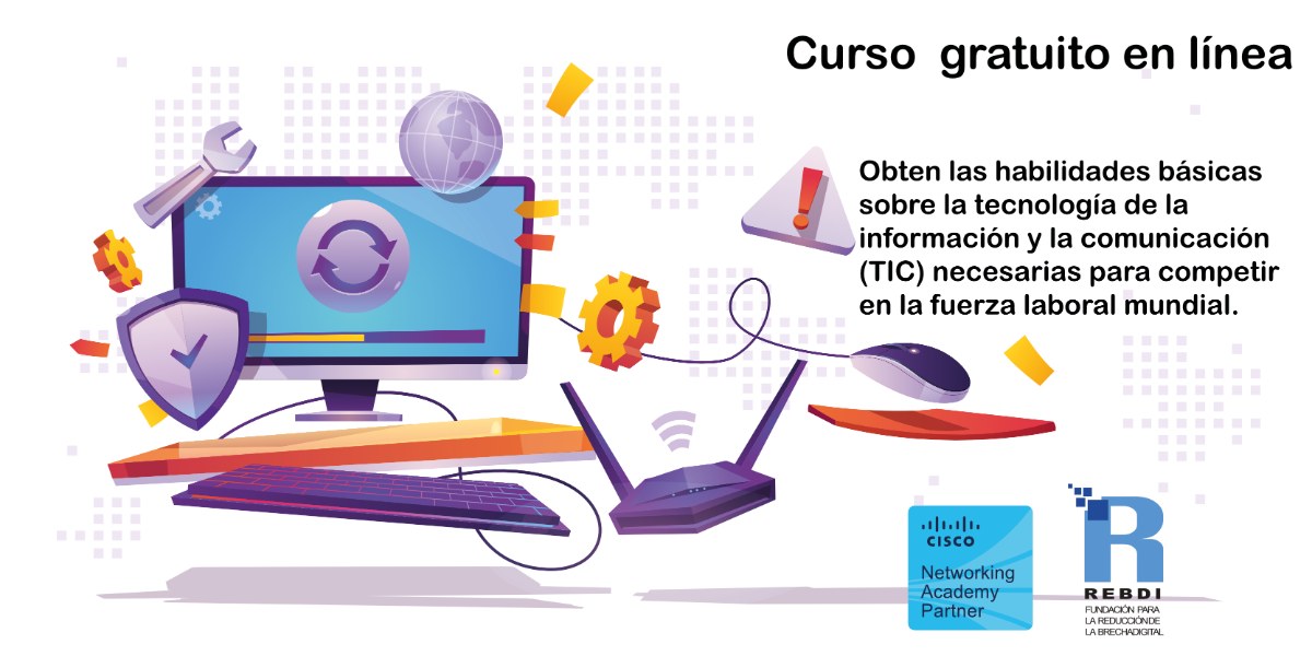 Curso gratuito en línea de habilidades básicas en tecnologías de la información y la comunicación (TIC) — Cisco Networking Academy y REBDI